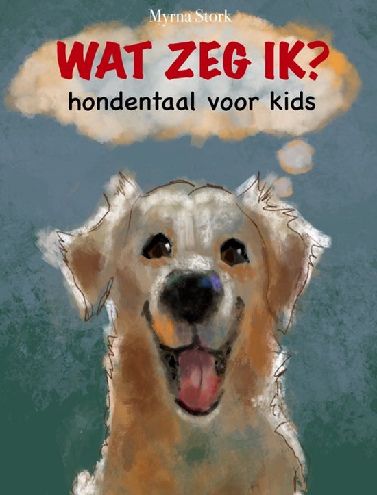Wat zeg ik? hondentaal voor kinderen